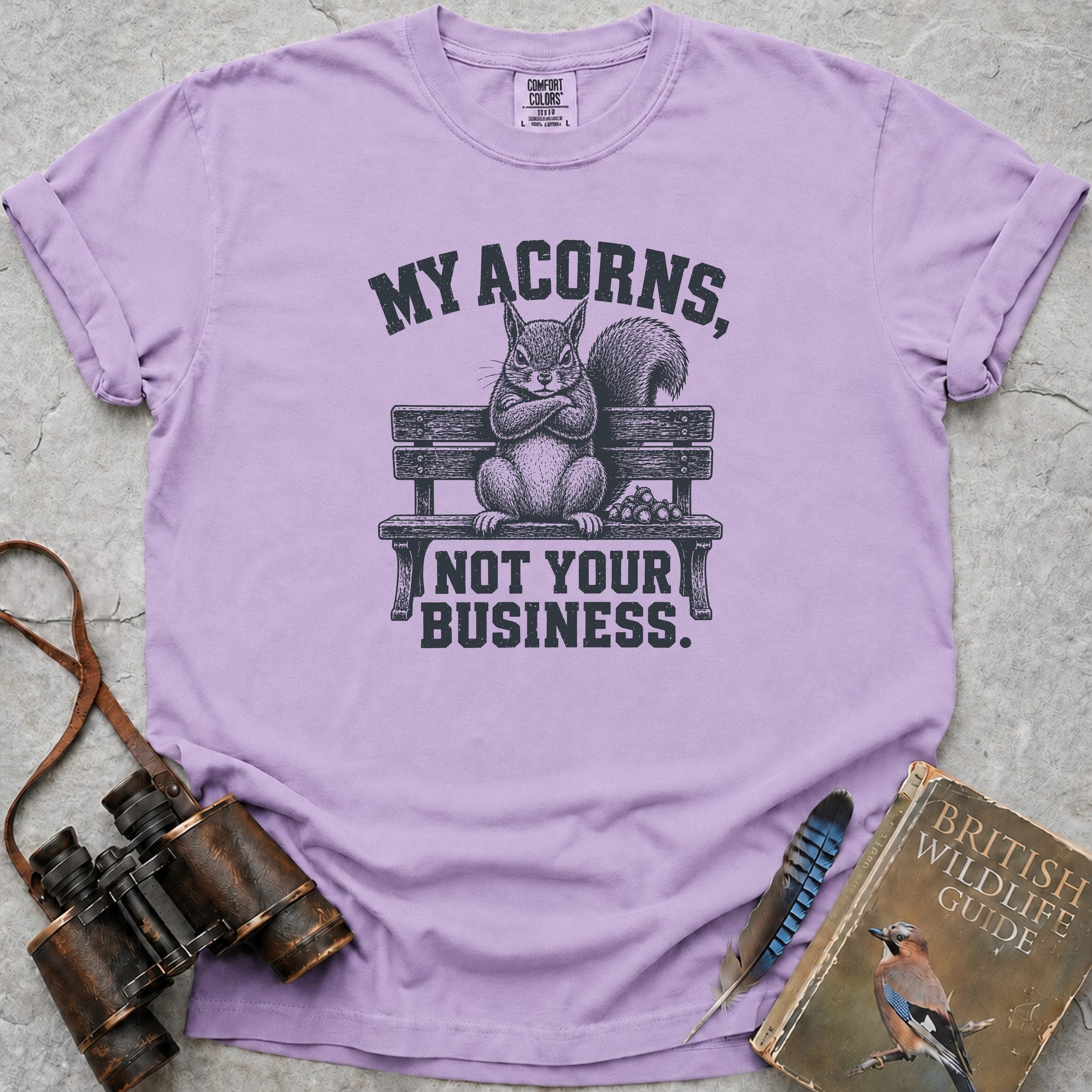 My Acorns, Not Your Business T-Shirt — orchid