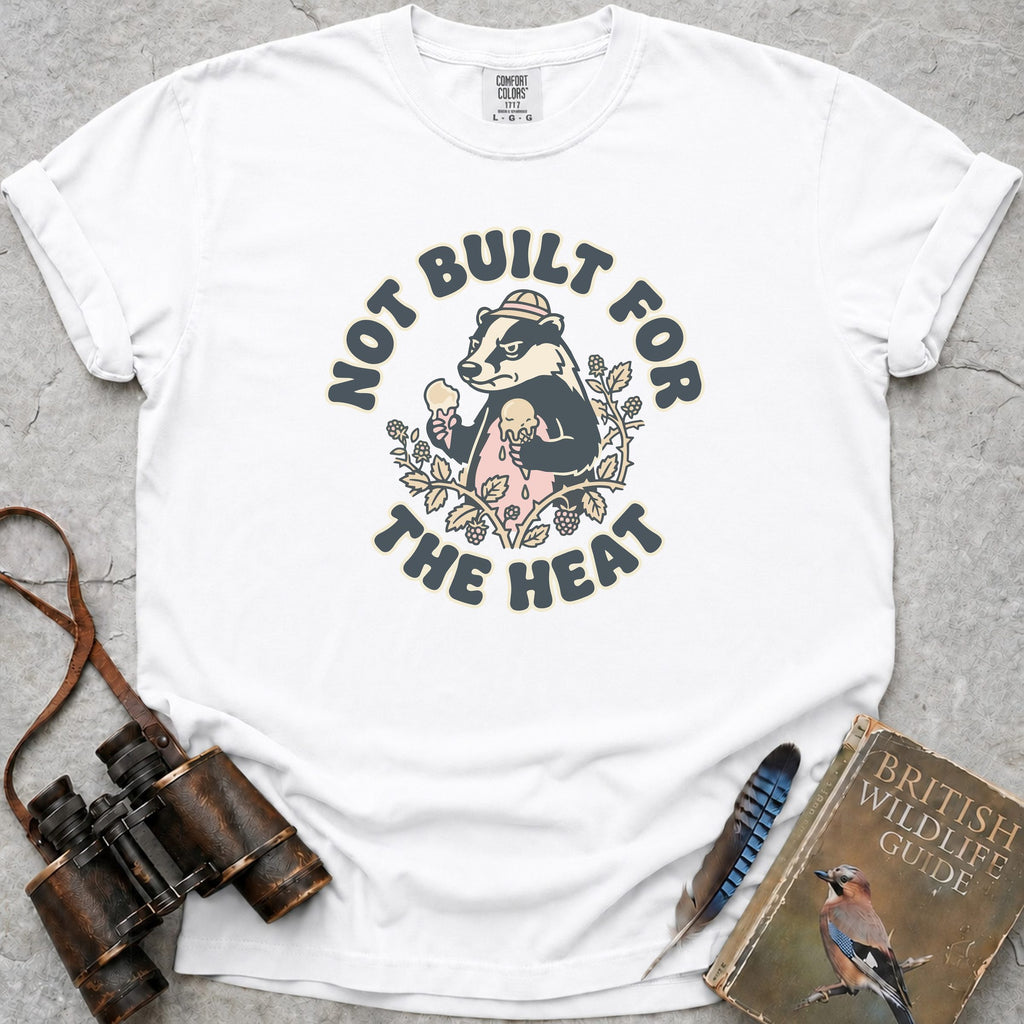 Not Built For The Heat Badger T-Shirt — white